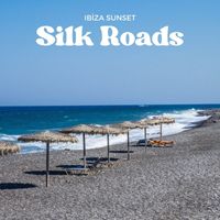 Ibiza Sunset - Silk Roads: Deep Chillout Mix