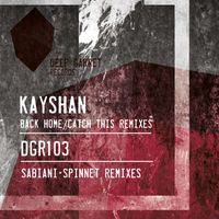 Kayshan - Back Home / Catch This (The Remixes)