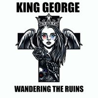 King George - Wandering the Ruins