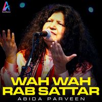 Abida Parveen - Wah Wah Rab Sattar - Single