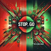 The Scene Kings - Stop, Go