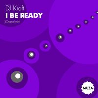 DJ Kraft - I Be Ready