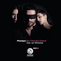 Phonique feat. Ian Whitelaw - Our Time Our Chance