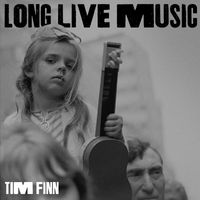 Tim Finn - Long Live Music