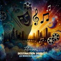 Florian - Destination 2022 (Le Renouveau Version)