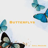 Chill Machine - Butterflys