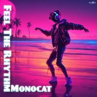Monocat - Feel The Rhythm