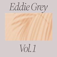 Eddie Grey - Eddie Grey, Vol. 1