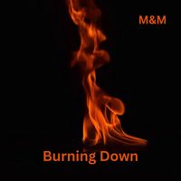 M&M - Burning Down