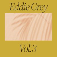 Eddie Grey - Eddie Grey, Vol. 3