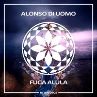 Alonso Di Uomo - Fuga Alula
