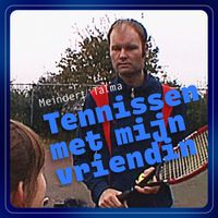 Meindert Talma - Tennissen met mijn vriendin
