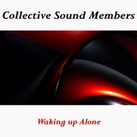 Collective Sound Members - Waking up Alone