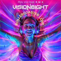 Visioneight - Rollercoaster Love (Phil Voltage Remix)