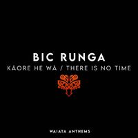 Bic Runga - Kāore He Wā / There Is No Time
