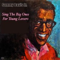 Sammy Davis Jr. - Sammy Davis Jr. Sings The Big Ones For Lovers