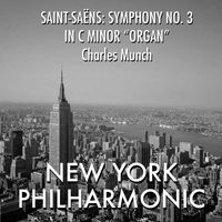 Charles Munch - Saint-Saëns: Symphony No.3 in C minor "Organ"