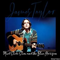 James Taylor - Mud Slide Slim and the Blue Horizon