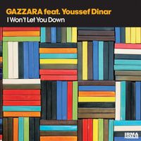 Gazzara and Youssef Dinar - I Won't Let You Down