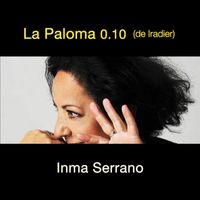 Inma Serrano - La Paloma de Iradier 0.10