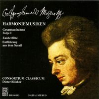 Consortium Classicum - Wolfgang Amadeus Mozart - Harmoniemusiken Vol. 1: The Magic Flute/The Abduction from the Seraglio