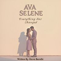 Ava Selene - Everything Has Changed