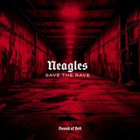 Neagles - SAVE THE RAVE