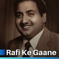 Mohammed Rafi - Rafi Ke Gaane