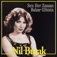 Nil Burak - Sen Her Zaman Bahar Gibisin