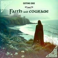 Cutting Edge - Faith and Courage