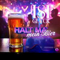 Isi Glück - Halt ma' mein Bier