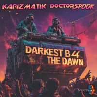 Karizmatik, DoctorSpook - Darkest B4 The Dawn