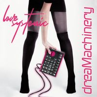 Dreamachinery - Love Systemic