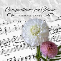Michael James - Compositions for Piano