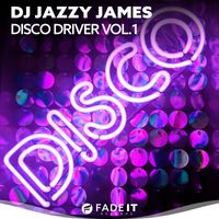 DJ Jazzy James - Disco Driver, Vol. 1