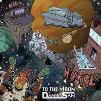 DANIEL SAN - To the Moon