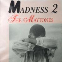The Maytones - Madness 2