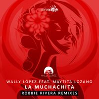 Wally Lopez - La Muchachita (Robbie Rivera Remixes)