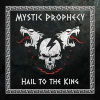Mystic Prophecy - Hail to the King