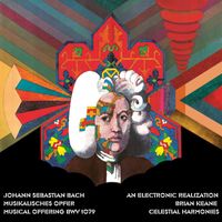 Brian Keane - J. S. Bach: Musical Offering BWV 1079: An Electronic Realization