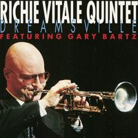 Richie Vitale Quintet - Dreamsville