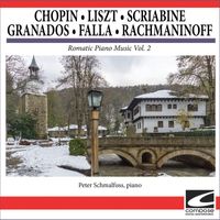 Peter Schmalfuss - Chopin - Liszt - Scriabine - Granados - Falla - Rachmaninoff - Romatic Piano Music Vol. 2