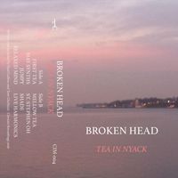 Broken Head - Tea in Nyack