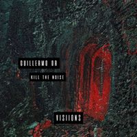 Guillermo DR - KILL THE NOISE