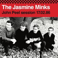 The Jasmine Minks - John Peel session 17.02.86