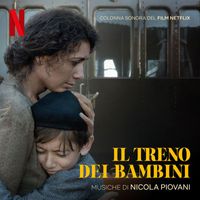 Nicola Piovani - Il Treno dei Bambini (Colonna sonora del film Netflix)