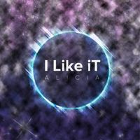 ALICiA - I Like It