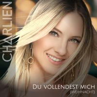 Charlien - Du vollendest mich (Weihnacht)
