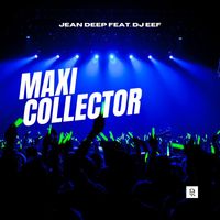 Jean Deep feat. DJ Eef - Maxi Collector