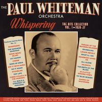 Paul Whiteman Orchestra - Whispering: The Hits Collection Vol. 1 1920-27